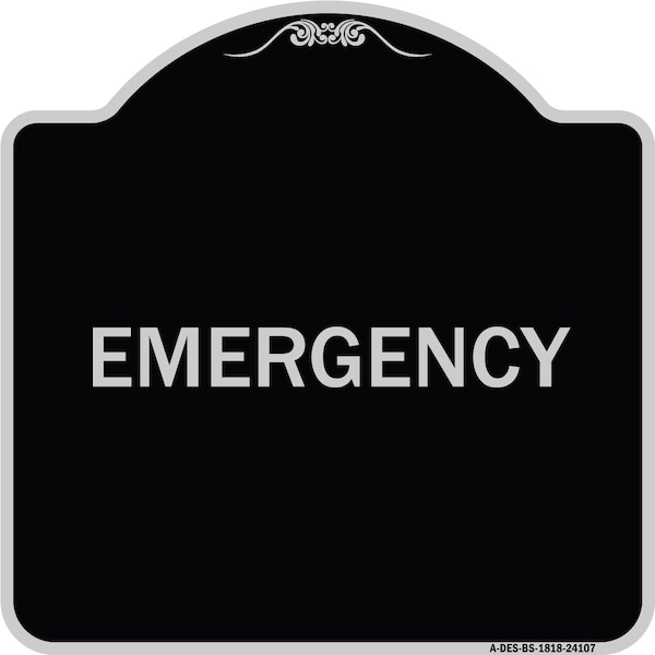 Signmission Designer Series Sign Emergency, Black & Silver Heavy-Gauge Aluminum Sign, 18" x 18", BS-1818-24107 A-DES-BS-1818-24107 - main
